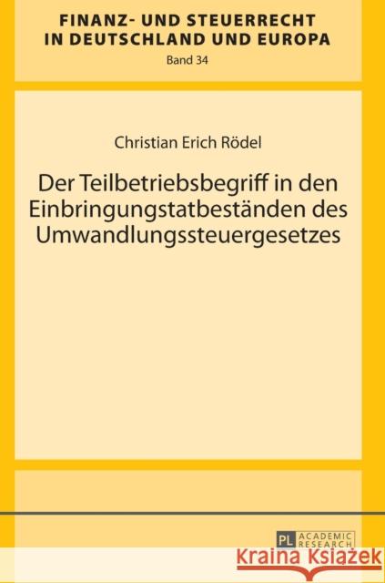 Der Teilbetriebsbegriff in Den Einbringungstatbestaenden Des Umwandlungssteuergesetzes Wernsmann, Rainer 9783631700006 Peter Lang Gmbh, Internationaler Verlag Der W - książka