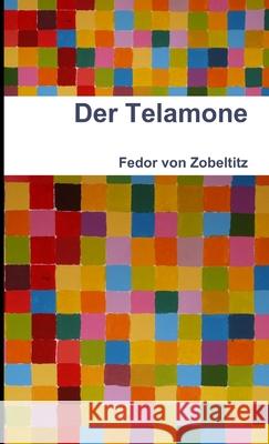 Der Telamone Fedor von Zobeltitz 9781471650659 Lulu.com - książka