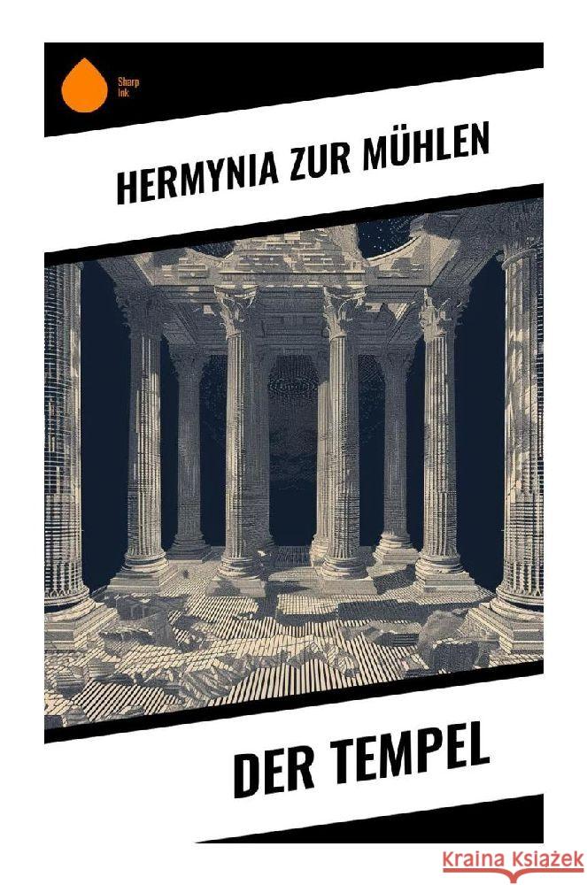 Der Tempel Zur Mühlen, Hermynia 9788028352684 Sharp Ink - książka