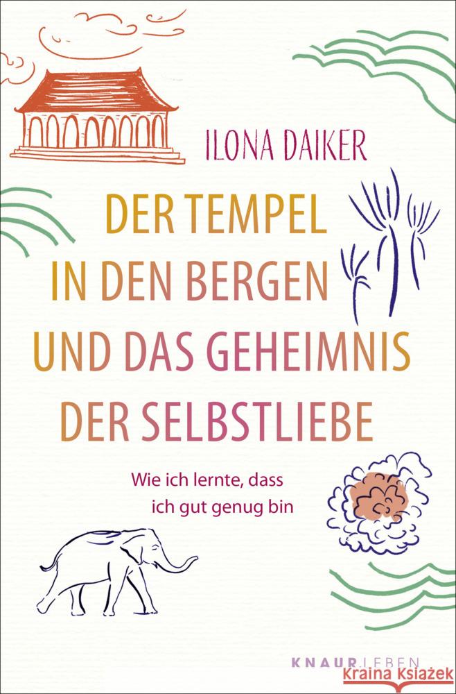 Der Tempel in den Bergen und das Geheimnis der Selbstliebe Daiker, Ilona 9783426284759 Knaur MensSana TB - książka