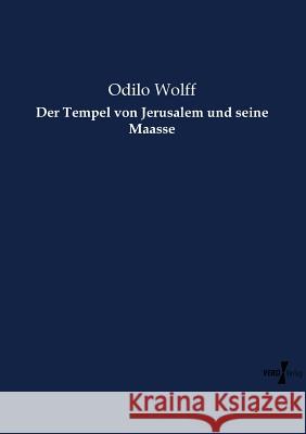 Der Tempel von Jerusalem und seine Maasse Odilo Wolff 9783737217385 Vero Verlag - książka