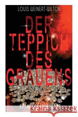 Der Teppich des Grauens (Spionage-Thriller): Kriminalroman Louis Weinert-Wilton 9788026888055 e-artnow - książka