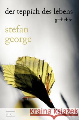 Der Teppich Des Lebens George, Stefan 9783862675050 Europäischer Literaturverlag - książka