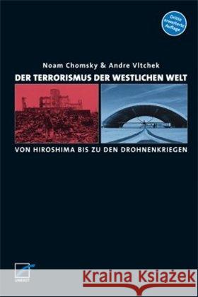 Der Terrorismus der westlichen Welt : Von Hiroshima bis zu den Drohnenkriegen. Ein Gespräch Chomsky, Noam; Vltchek, Andre 9783897710665 Unrast - książka