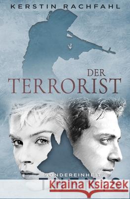 Der Terrorist: Sondereinheit Themis Kerstin Rachfahl 9781983213793 Independently Published - książka