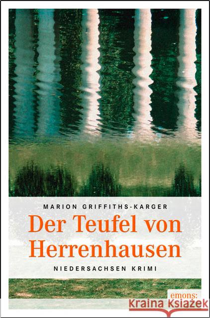 Der Teufel von Herrenhausen : Niedersachsen Krimi. Originalausgabe Griffiths-Karger, Marion 9783897059238 Emons - książka