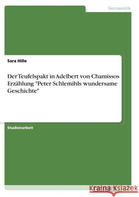 Der Teufelspakt in Adelbert von Chamissos Erzählung Peter Schlemihls wundersame Geschichte Hille, Sara 9783668792586 Grin Verlag - książka