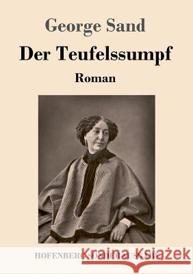 Der Teufelssumpf: Roman George Sand 9783743721340 Hofenberg - książka