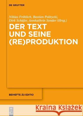 Der Text und seine (Re)Produktion  9783110998825 De Gruyter - książka