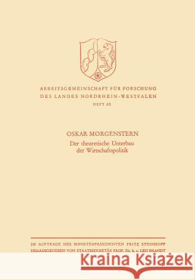 Der Theoretische Unterbau Der Wirtschaftspolitik Oskar Morgenstern 9783322980731 Vs Verlag Fur Sozialwissenschaften - książka