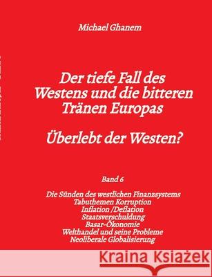 Der tiefe Fall des Westens und die bitteren Tränen Europas Ghanem, Michael 9783384691897 tredition - książka