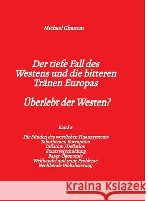 Der tiefe Fall des Westens und die bitteren Tränen Europas Ghanem, Michael 9783384691903 tredition - książka