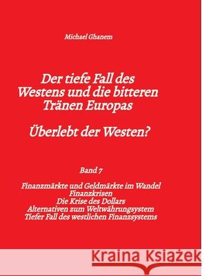Der tiefe Fall des Westens und die bitteren Tränen Europas - Band 7 Ghanem, Michael 9783384633125 tredition - książka