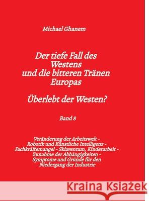 Der tiefe Fall des Westens und die bitteren Tränen Europas - Band 8 Ghanem, Michael 9783384708137 tredition - książka