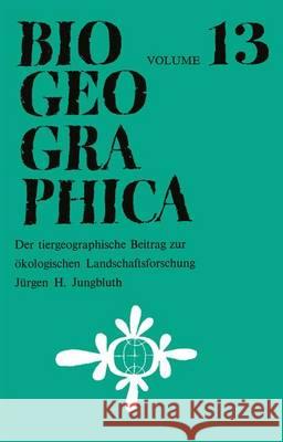 Der Tiergeographische Beitrag Zur Ökologischen Landschaftsforschung: Malakozoologische Beispiele Zur Naturräumlichen Gliederung Jungbluth, J. H. 9789400999695 Springer - książka