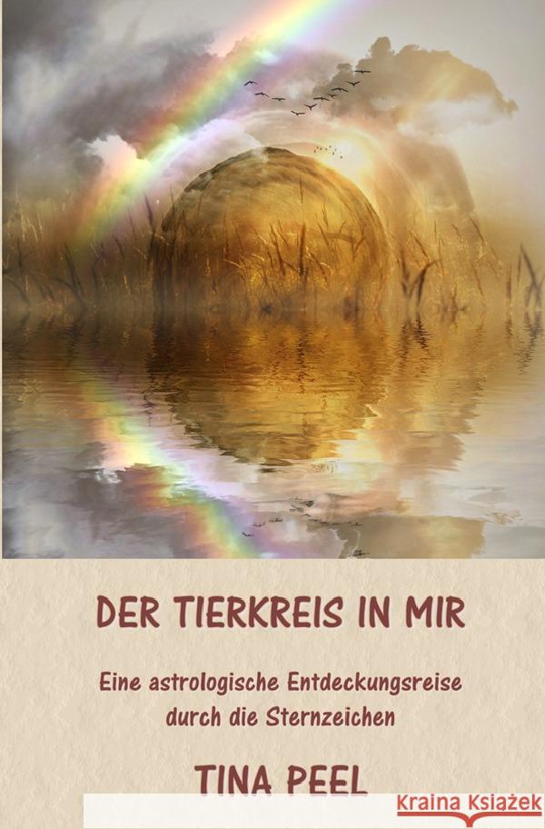 Der Tierkreis in mir Peel, Tina 9783753105178 epubli - książka