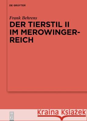 Der Tierstil II im Merowingerreich Behrens, Frank 9783110994636 de Gruyter - książka