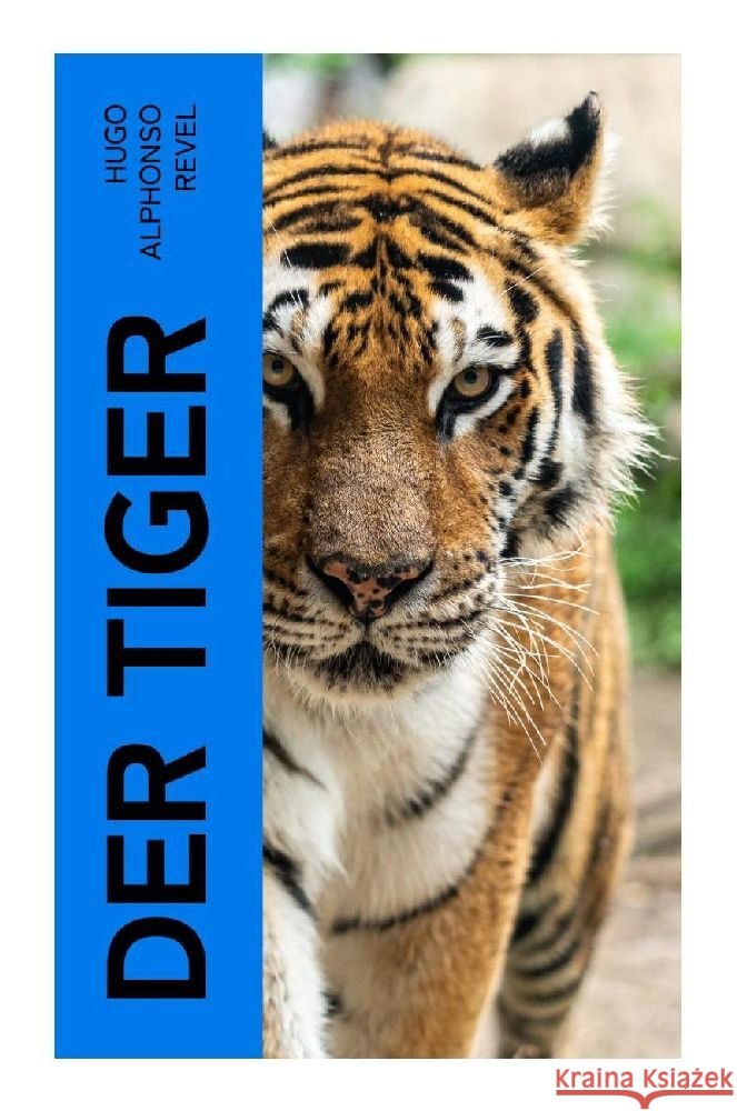 Der Tiger Revel, Hugo Alphonso 9788027366385 e-artnow - książka