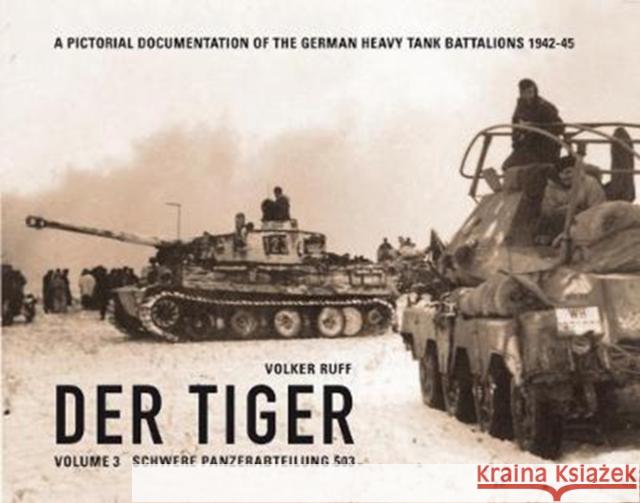 Der Tiger: Schwere Panzerabteilung 503 Volker Ruff 9783981690828 Volker Ruff - książka