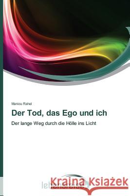 Der Tod, das Ego und ich Rahel, Maniou 9783639683738 Verlag Lebensreise - książka