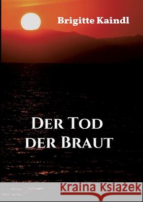 Der Tod der Braut Brenda Leb Brigitte Kaindl 9783347397781 Tredition Gmbh - książka
