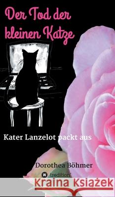 Der Tod der kleinen Katze Bohmer, Dorothea 9783748283850 Tredition Gmbh - książka