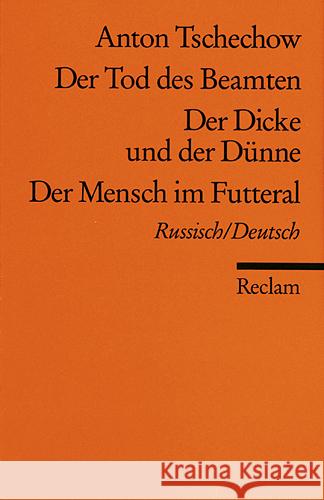 Der Tod des Beamten / Der Dicke und der Dünne / Der Mensch im Futteral, Russisch/Deutsch Tschechow, Anton   9783150053089 Reclam, Ditzingen - książka