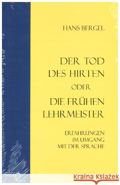 Der Tod des Hirten oder Die frühen Lehrmeister : Erfahrungen im Umgang mit der Sprache. Essay Bergel, Hans 9783868130621 Edition Noack & Block - książka