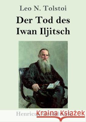 Der Tod des Iwan Iljitsch (Großdruck) Tolstoi, Leo N. 9783847831501 Henricus - książka