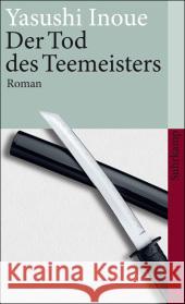 Der Tod des Teemeisters : Roman Inoue, Yasushi Gräfe, Ursula  9783518460252 Suhrkamp - książka