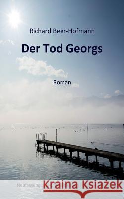 Der Tod Georgs Peter M. Frey Richard Beer-Hofmann 9783743197435 Books on Demand - książka