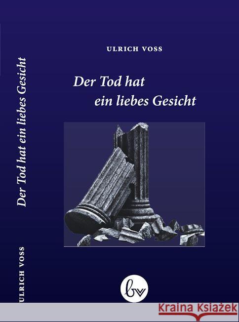 Der Tod hat ein liebes Gesicht Voß, Ulrich 9783944581231 Buchvolk Verlag - książka