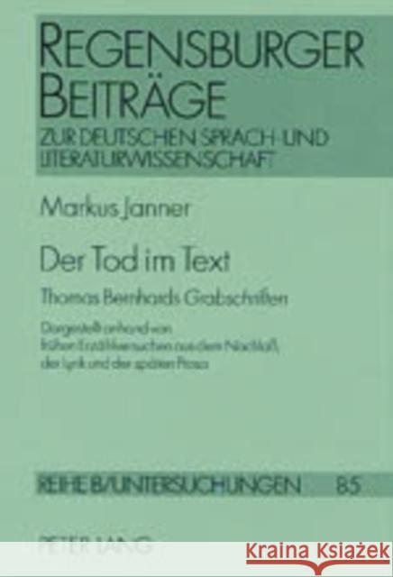 Der Tod Im Text: Thomas Bernhards Grabschriften- Dargestellt Anhand Von Fruehen Erzaehlversuchen Aus Dem Nachlaß, Der Lyrik Und Der Spa Gajek, Bernhard 9783631516607 Peter Lang Gmbh, Internationaler Verlag Der W - książka