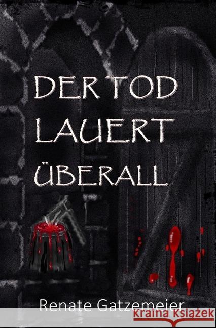 Der Tod lauert überall Gatzemeier, Renate 9783746762340 epubli - książka