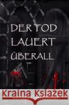 Der Tod lauert überall Gatzemeier, Renate 9783754922293 epubli