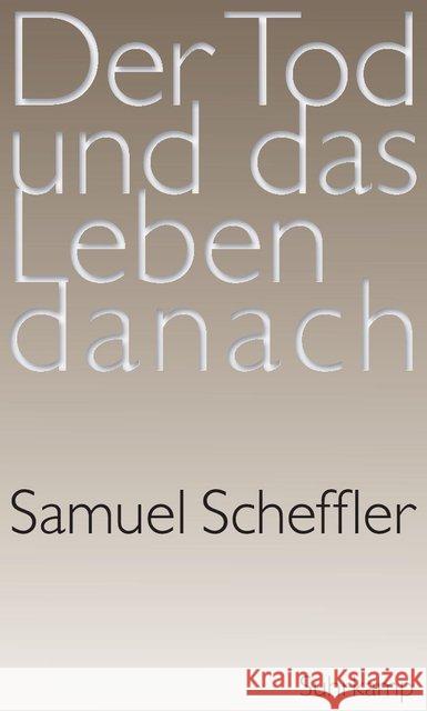 Der Tod und das Leben danach Scheffler, Samuel 9783518586235 Suhrkamp - książka