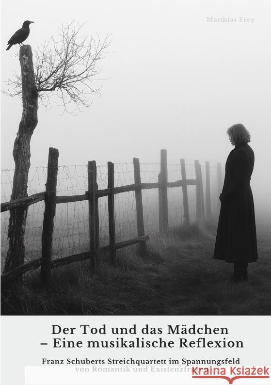 Der Tod und das Mädchen -  Eine musikalische Reflexion Frey, Matthias 9783384469618 tredition - książka