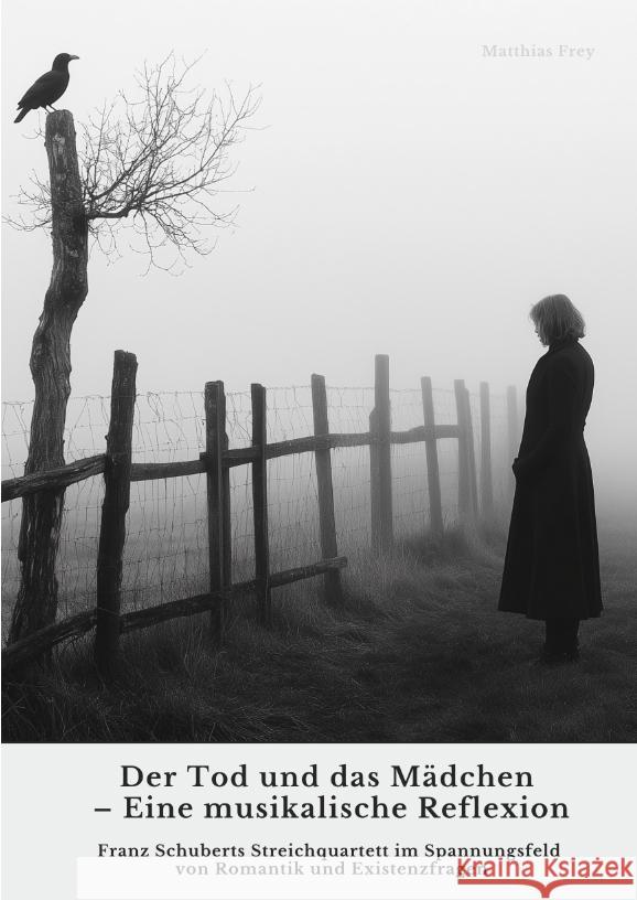 Der Tod und das Mädchen -  Eine musikalische Reflexion Frey, Matthias 9783384469625 tredition - książka
