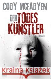 Der Todeskünstler : Thriller McFadyen, Cody Merz, Axel  9783404162734 Bastei Lübbe - książka