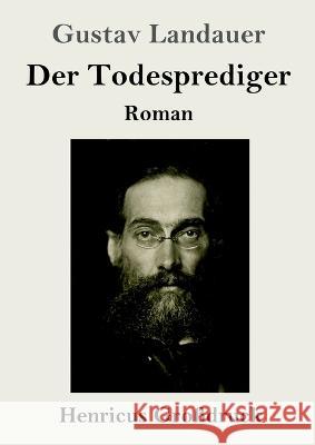 Der Todesprediger (Grossdruck): Roman Gustav Landauer   9783847855828 Henricus - książka