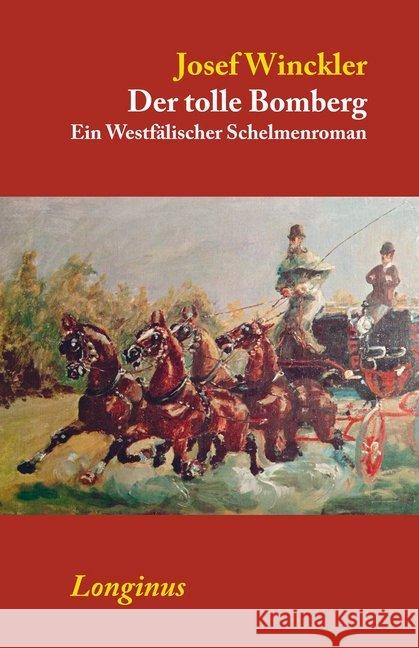 Der tolle Bomberg : Ein Westfälischer Schelmenroman Winckler, Josef 9783945113097 Longinus - książka