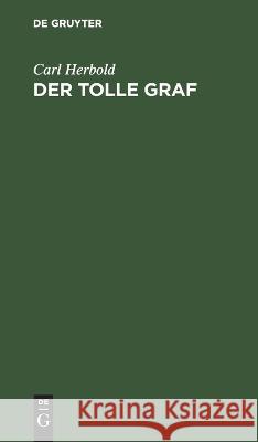 Der Tolle Graf: Komische Oper in Zwei Akten Carl Herbold, Theodor Müller-Reuter 9783112449035 De Gruyter - książka