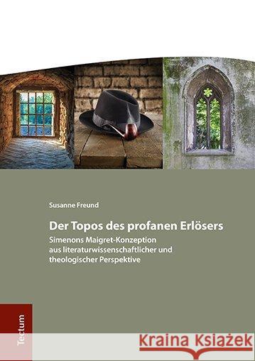 Der Topos Des Profanen Erlosers: Simenons Maigret-Konzeption Aus Literaturwissenschaftlicher Und Theologischer Perspektive Freund, Susanne 9783828840089 Brockhaus/Commission / Tectum - książka