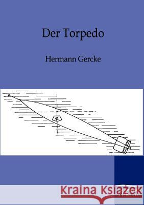 Der Torpedo Gehrcke, Hermann 9783864444807 Salzwasser-Verlag - książka