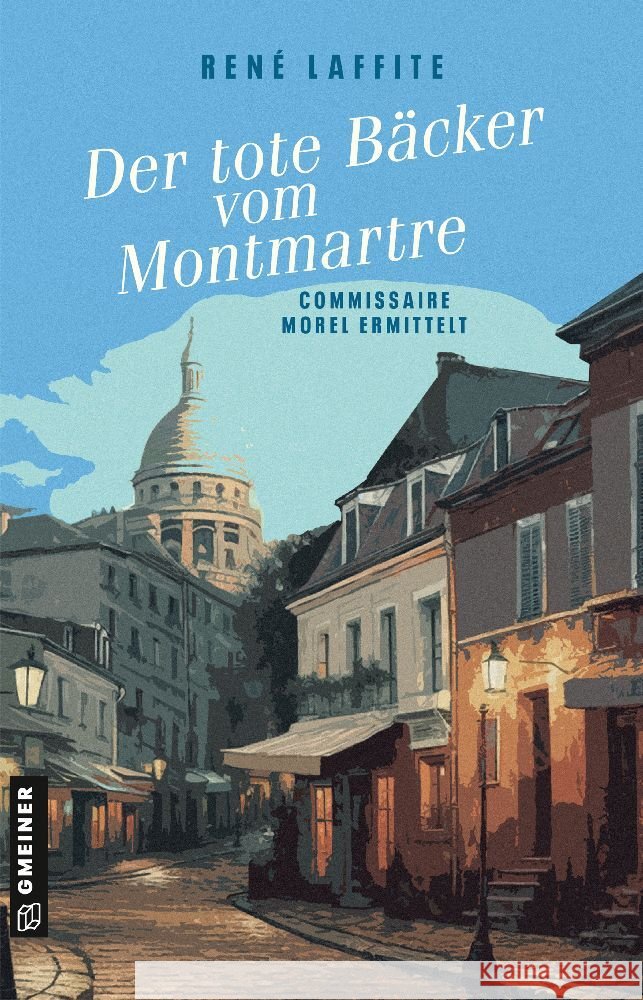 Der tote Bäcker vom Montmartre Laffite, René 9783839205778 Gmeiner-Verlag - książka