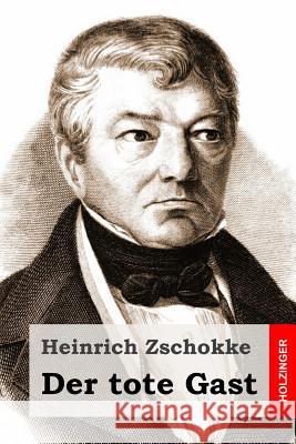 Der tote Gast Zschokke, Heinrich 9781514291337 Createspace - książka