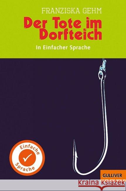 Der Tote im Dorfteich. In Einfacher Sprache : Roman Gehm, Franziska 9783407746900 Gulliver von Beltz & Gelberg - książka