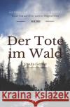 Der Tote im Wald Gerber, Ursula 9783756555802 epubli