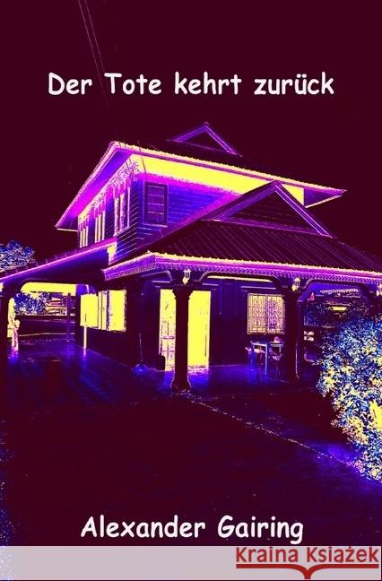 Der Tote kehrt zurück Gairing, Alexander 9783745086027 epubli - książka