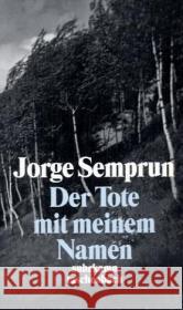 Der Tote mit meinem Namen Semprún, Jorge 9783518455494 Suhrkamp - książka